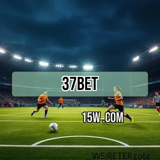 37bet: Apostas Esportivas que Transformam Emoção em Vitória